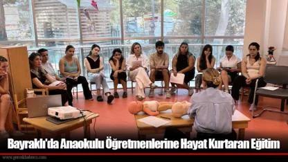 Bayraklı'da Anaokulu Öğretmenlerine Hayat Kurtaran Eğitim