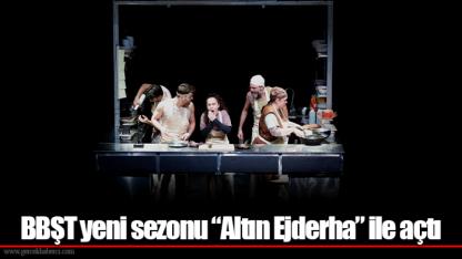 BBŞT yeni sezonu “Altın Ejderha” ile açtı
