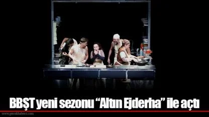 BBŞT yeni sezonu “Altın Ejderha” ile açtı