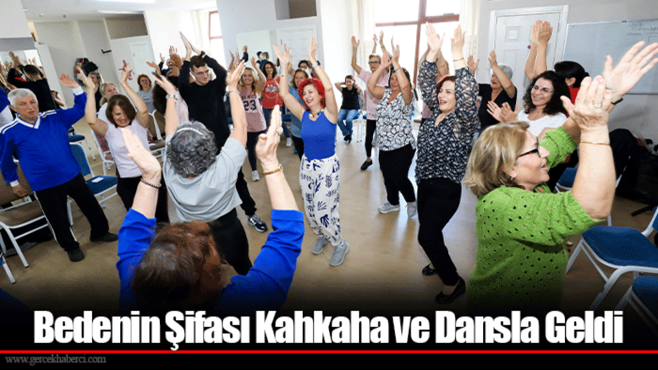 Bedenin Şifası Kahkaha ve Dansla Geldi