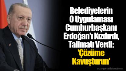 Belediyelerin O Uygulaması Cumhurbaşkanı Erdoğan'ı Kızdırdı, Talimatı Verdi: 'Çözüme Kavuşturun'