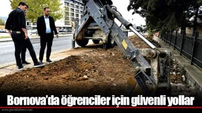 Bornova’da öğrenciler için güvenli yollar