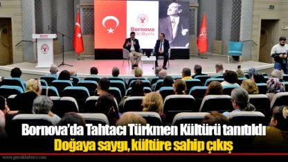 Bornova’da Tahtacı Türkmen Kültürü tanıtıldı
