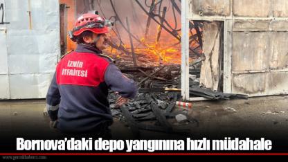 Bornova’daki depo yangınına hızlı müdahale