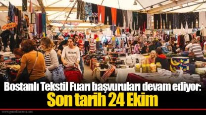 Bostanlı Tekstil Fuarı başvuruları devam ediyor: Son tarih 24 Ekim