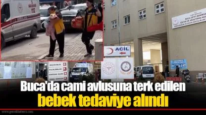 Buca'da cami avlusuna terk edilen bebek tedaviye alındı