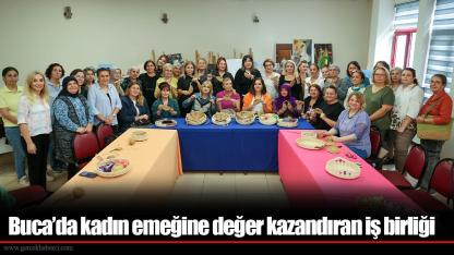 Buca’da kadın emeğine değer kazandıran iş birliği