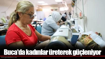 Buca'da kadınlar üreterek güçleniyor