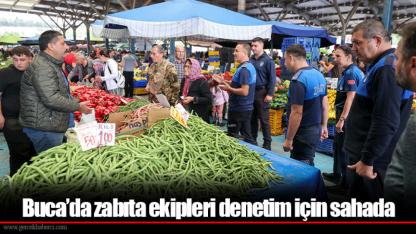 Buca’da zabıta ekipleri denetim için sahada