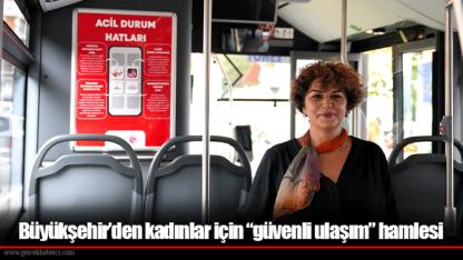 Büyükşehir’den kadınlar için “güvenli ulaşım” hamlesi