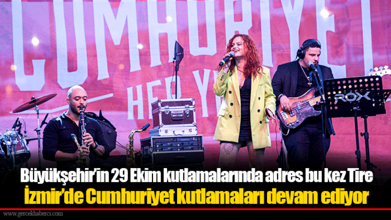 Büyükşehir’in 29 Ekim kutlamalarında adres bu kez Tire