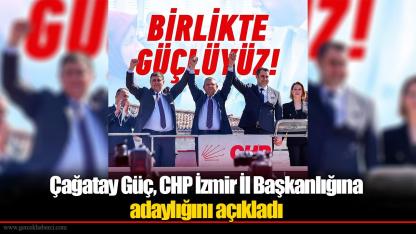 Çağatay Güç, CHP İzmir İl Başkanlığına adaylığını açıkladı