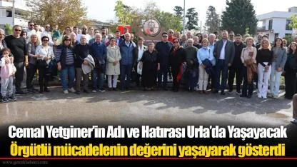 Cemal Yetginer’in Adı ve Hatırası Urla’da Yaşayacak