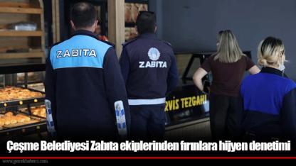 Çeşme Belediyesi Zabıta ekiplerinden fırınlara hijyen denetimi