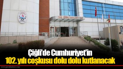 Çiğli’de Cumhuriyet’in 102. yılı coşkusu dolu dolu kutlanacak