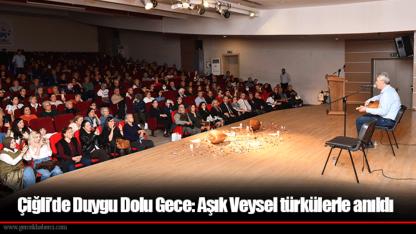 Çiğli’de Duygu Dolu Gece: Aşık Veysel türkülerle anıldı