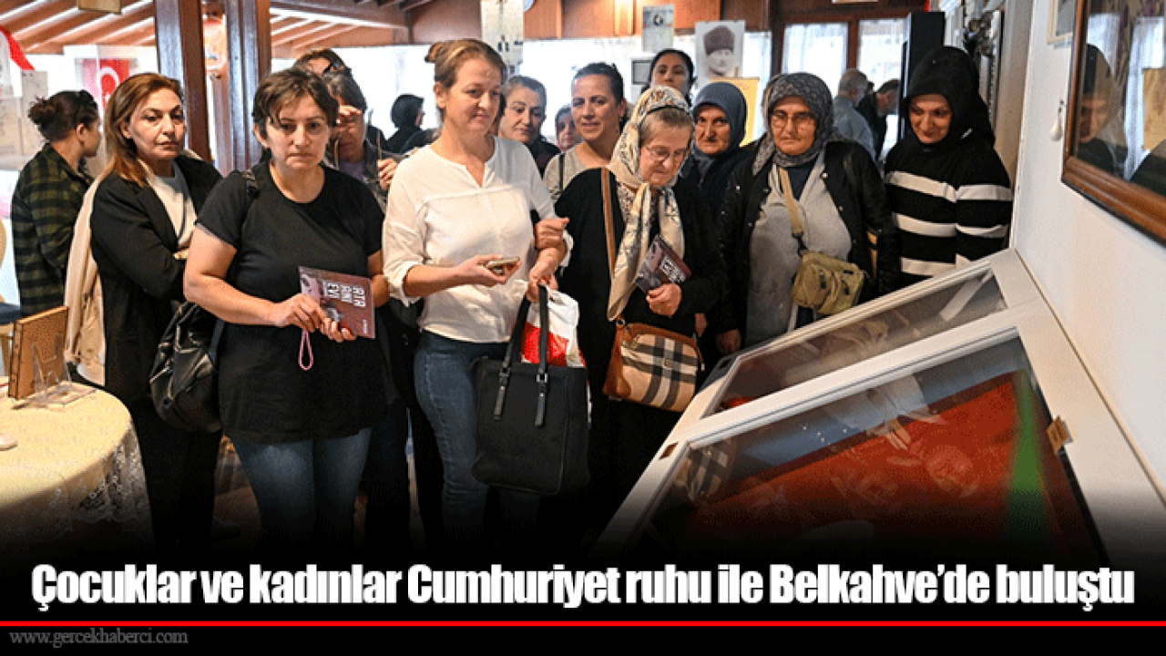 Çocuklar ve kadınlar Cumhuriyet ruhu ile Belkahve’de buluştu