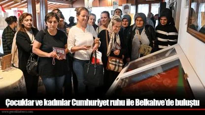 Çocuklar ve kadınlar Cumhuriyet ruhu ile Belkahve’de buluştu