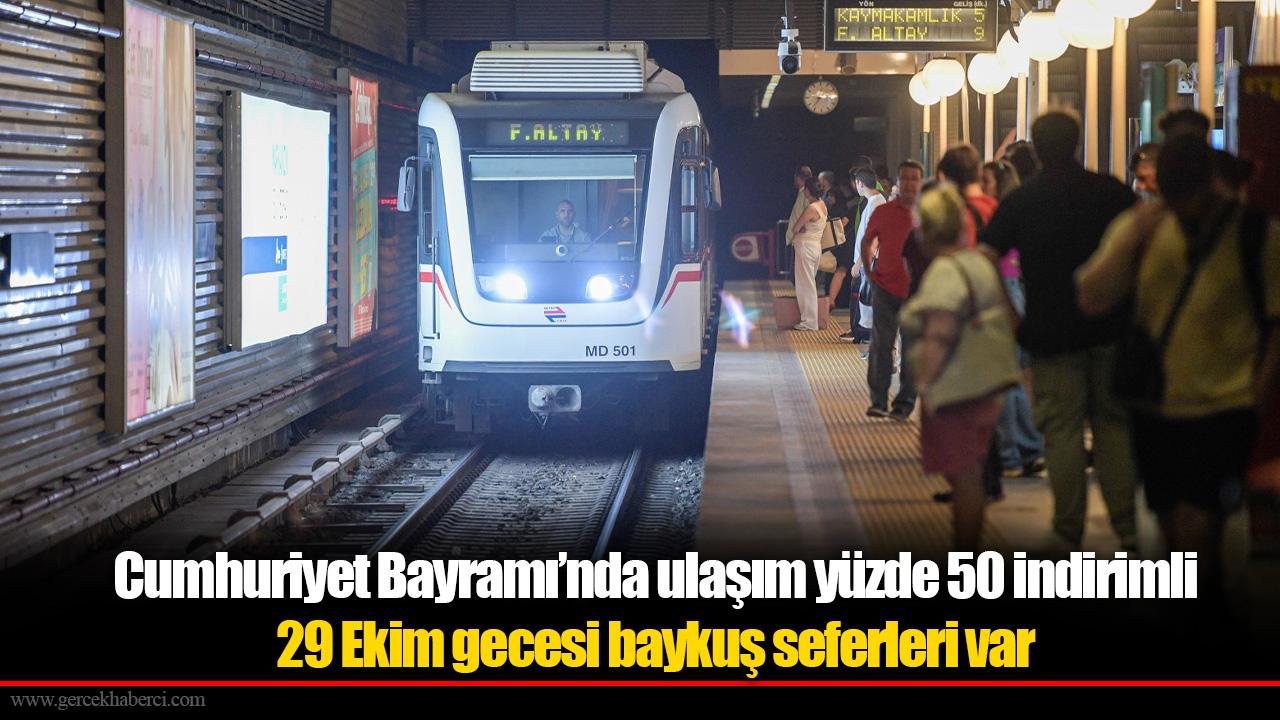 Cumhuriyet Bayramı’nda ulaşım yüzde 50 indirimli