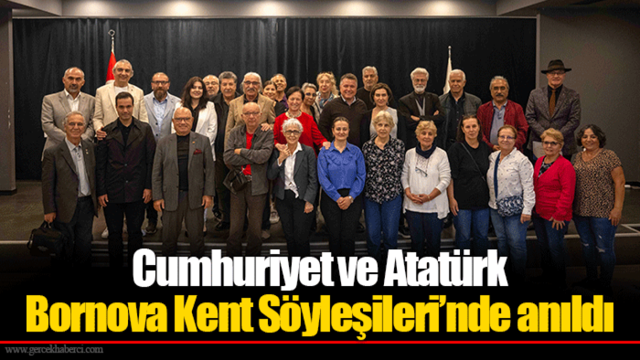 Cumhuriyet ve Atatürk Bornova Kent Söyleşileri’nde anıldı