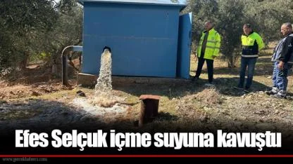 Efes Selçuk içme suyuna kavuştu