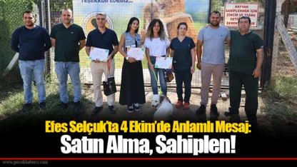 Efes Selçuk’ta 4 Ekim’de Anlamlı Mesaj: Satın Alma, Sahiplen!