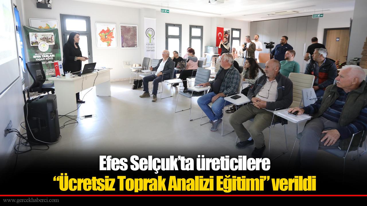 Efes Selçuk’ta üreticilere “Ücretsiz Toprak Analizi Eğitimi” verildi