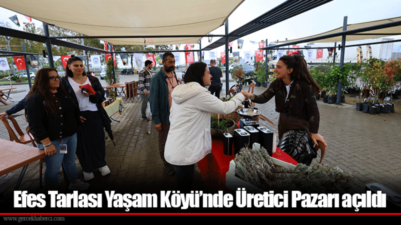 Efes Tarlası Yaşam Köyü’nde Üretici Pazarı açıldı