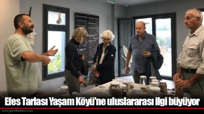 Efes Tarlası Yaşam Köyü'ne uluslararası ilgi büyüyor