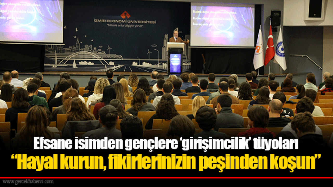 Efsane isimden gençlere ‘girişimcilik’ tüyoları “Hayal kurun, fikirlerinizin peşinden koşun”