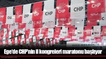 Ege’de CHP’nin il kongreleri maratonu başlıyor