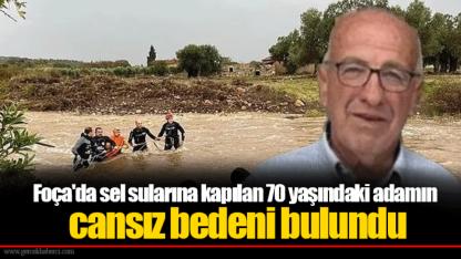 Foça'da sel sularına kapılan 70 yaşındaki adamın cansız bedeni bulundu