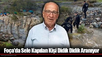Foça'da Sele Kapılan Kişi Didik Didik Aranıyor
