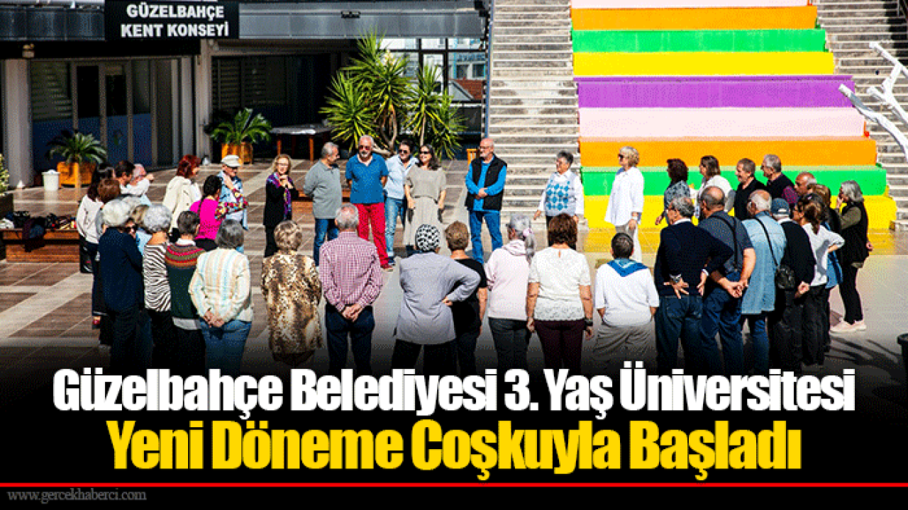Güzelbahçe Belediyesi 3. Yaş Üniversitesi Yeni Döneme Coşkuyla Başladı