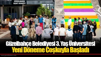 Güzelbahçe Belediyesi 3. Yaş Üniversitesi Yeni Döneme Coşkuyla Başladı