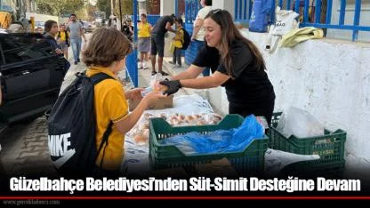 Güzelbahçe Belediyesi’nden Süt-Simit Desteğine Devam