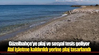 Güzelbahçe’ye plaj ve sosyal tesis geliyor