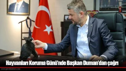 Hayvanları Koruma Günü’nde Başkan Duman’dan çağrı