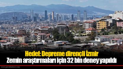 Hedef: Depreme dirençli İzmir... Zemin araştırmaları için 32 bin deney yapıldı