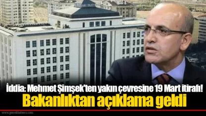 İddia: Mehmet Şimşek'ten yakın çevresine 19 Mart itirafı! Bakanlıktan açıklama geldi