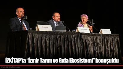 İZKİTAP’ta “İzmir Tarım ve Gıda Ekosistemi” konuşuldu