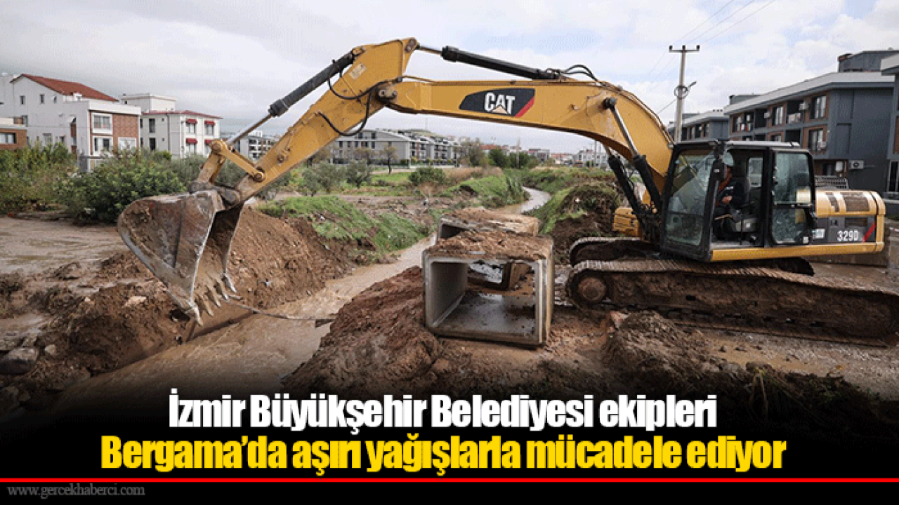 İzmir Büyükşehir Belediyesi ekipleri Bergama’da aşırı yağışlarla mücadele ediyor