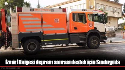 İzmir İtfaiyesi deprem sonrası destek için Sındırgı’da