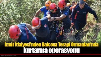 İzmir İtfaiyesi’nden Balçova Terapi Ormanları’nda kurtarma operasyonu