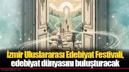 İzmir Uluslararası Edebiyat Festivali, edebiyat dünyasını buluşturacak