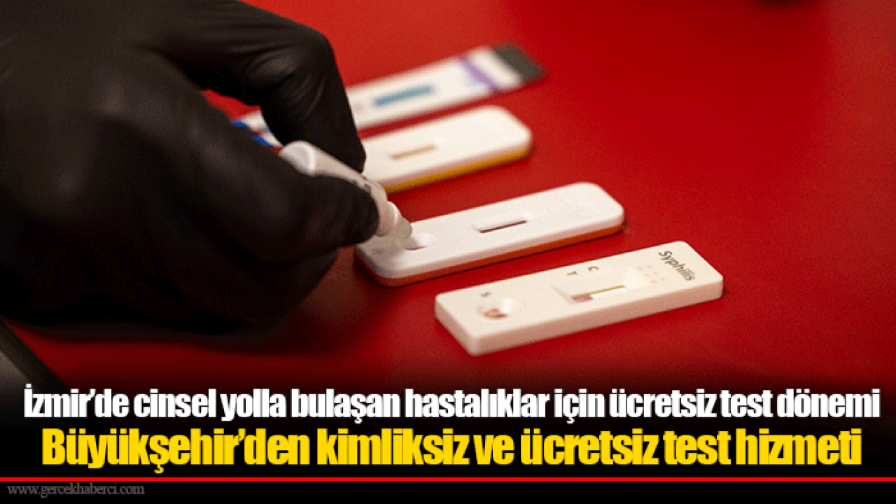 İzmir’de cinsel yolla bulaşan hastalıklar için ücretsiz test dönemi