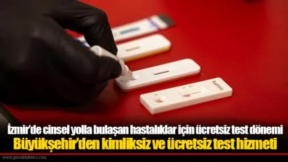 İzmir’de cinsel yolla bulaşan hastalıklar için ücretsiz test dönemi