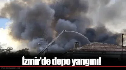 İzmir'de depo yangını!