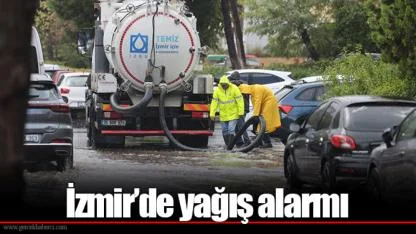 İzmir’de yağış alarmı