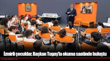 İzmirli çocuklar, Başkan Tugay’la okuma saatinde buluştu